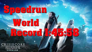 Crisis Core: Final Fantasy VII Reunion Speedrun 1:45:58 Any% World Record