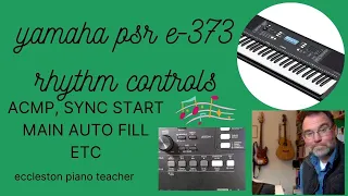 Rhythm Control buttons Yamaha PSR e373 keyboard: acmp & sync start tutorial