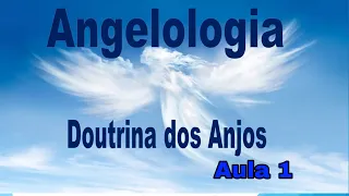 Angelologia - Doutrina dos anjos - Aula 1 WhatsApp 27997274266 @ITADESP-InstitutoTeologicodeSa