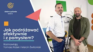 Jak podróżować efektywnie i z pomysłem? – radzi naukowiec i podróżnik dr hab. Marcin Świtoniak
