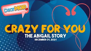 Dear MOR: "Crazy For You" The Abigail Story 12-01-21