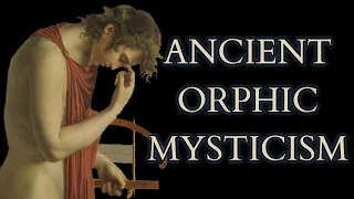 Philosophy of the Orphic Mysteries - The Derveni Papyrus - Myth of Orpheus and Ancient Greek Science