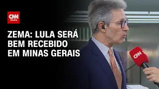 Zema: Lula será bem recebido em Minas Gerais | LIVE CNN