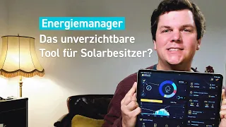 Energiemanager: Das unverzichtbare Tool für Solarbesitzer?