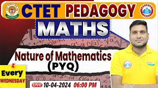 CTET July 2024 | CTET Maths Pedagogy Class, Nature Of Mathematics PYQ's, CTET Maths Pedagogy MCQ's