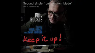 Phil Buckle - KEEP IT UP - featuring Virgil Donati on Drums and Jimmy Johnson on Bass.