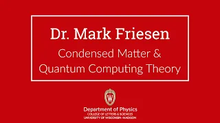Mark Friesen — Condensed Matter & Quantum Computing Theory