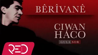 Ciwan Haco - Bêrîvanê【Remastered】 (Official Audio)