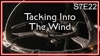 Star Trek Deep Space Nine Ruminations S7E22: Tacking Into The Wind
