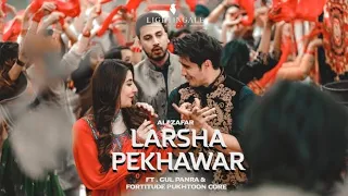 Larsha Pekhawar full pashto song |Ali Zafar ft Gul panra and fortitude pukhtoon core|AH Music#2024