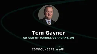 30 Years of Investing as a Family with Tom Gayner, Co-CEO of Markel Corporation (NYSE: MKL)