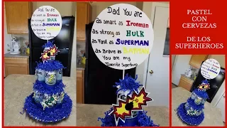 Pastel Con Cervezas Para PaPa De Los SUPERHEROES!!!