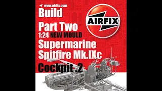 Airfix new tool 1/24 Spitfire Mk.IXc Build. Part two.