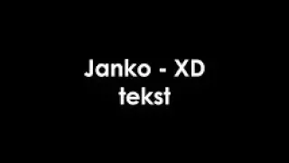 JANKO - XD (tekst)( Lyrics)