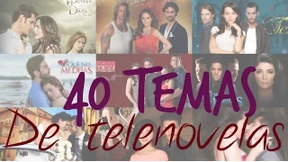 Los mejores 40 temas de telenovelas 2010-2015