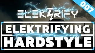 Best Hardstyle Mix 2021 | Elektrifying Hardstyle 007 | Euphoric Hardstyle Mix 2021