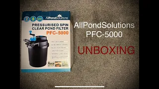 All Pond Solutions PFC-5000 pressure filter UNBOXING !!