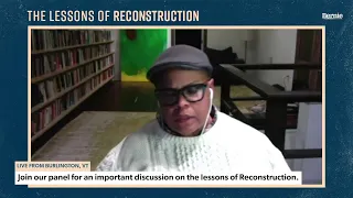 LESSONS OF RECONSTRUCTION: A PANEL DISCUSSION (LIVE AT 8PM ET)