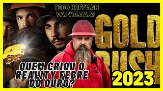 Quem criou o Reality show  Febre do Ouro? Todd Hoffman Retorna veja este vídeo ate o final.