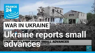 Ukraine reports small advances in 'extremely fierce' fighting • FRANCE 24 English