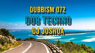 Dub Techno Session 2022 | DUBBISM 072 - DJ Joshua