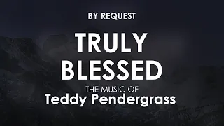 Truly Blessed | Teddy Pendergrass