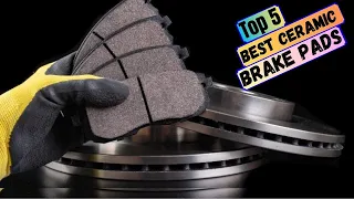 Best Ceramic Brake Pads in 2024 | Top 5 Ceramic Brake Pad for Every Car Owner!