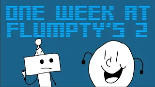 One Week at Flumpty's 2 but I animated it (13+)