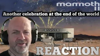 Mammoth WHV - Another celebration at the end of the world REACTION