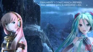 Finalmente y Como Nunca (Reprise) [feat. Hatsune Miku & Megurine Luka] - FROZEN - VOCALOID Cover