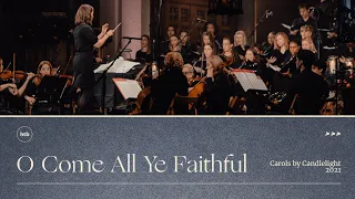 O Come All Ye Faithful | HTB Carols by Candlelight 2021