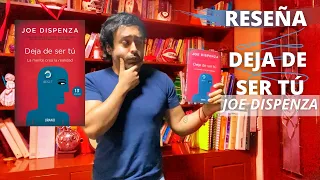 RESEÑA | Deja de ser tú - Joe Dispenza