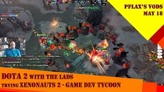 [FULL VOD] PFlax plays Dota 2 with the Lads + tries Xenonauts 2 + plays Game Dev Tycoon May 18 2024