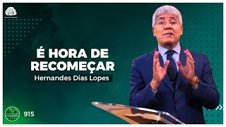 É HORA DE RECOMEÇAR - Hernandes Dias Lopes