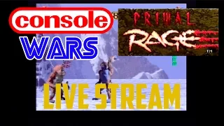Primal Rage - Console Wars Live Stream