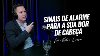 Sinais de alarme para a sua dor de cabeça | Dr. Silvio Lessa