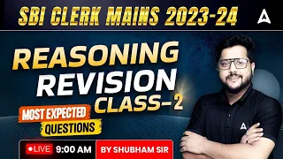 SBI Clerk 2023 | SBI Clerk Mains Reasoning Most Expected Questions Class-2 by Shubham Srivastava