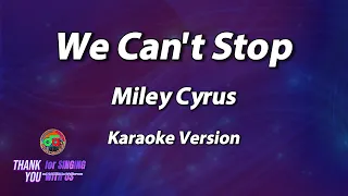 We Can't Stop - Miley Cyrus ( Karaoke Version )