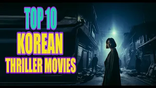 Top 10  Korean Thriller Movies (You Will Never Forget)
