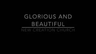New Creation Church - Glorious and Beautiful (Piano Cover)