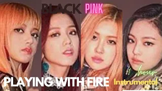 BLACKPINK (블랙핑크) Playing with Fire (Official Instrumental) 1 hour