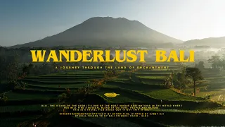 Wanderlust Bali: The Land of Enchantment丨Sony A7SIII Cinematic Video