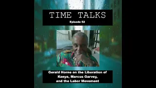 Gerald Horne on the Liberation of Kenya, Marcus Garvey, and the Labor Movement