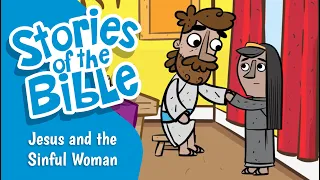 Jesus and the Sinful Woman | Stories of the Bible