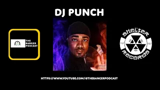 DJ PUNCH (SHELTER RECORDS/THE BANGER PODCAST)