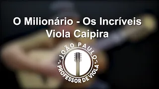 O Milionário (Os Incríveis) - Viola Caipira Professor João Paulo