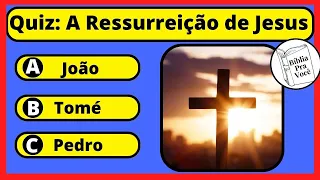 A Ressurreição de Jesus Cristo - QUIZ BÍBLICO