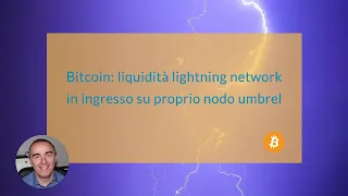 Bitcoin: liquidità lightning network in ingresso su proprio nodo umbrel