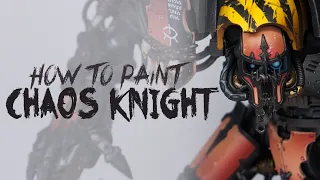 How to Paint - CHAOS KNIGHT - Full Walkthrough