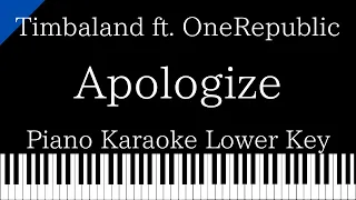 【Piano Karaoke Instrumental】Apologize ft. OneRepublic / Timbaland 【Lower Key】